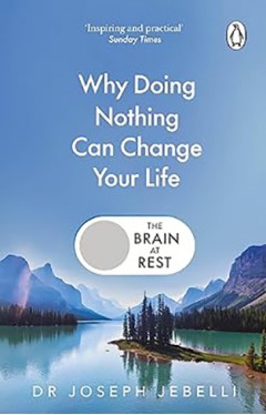 The Brain at Rest: Why doing nothing can change your life